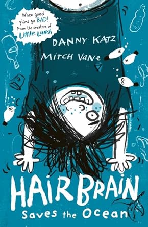 Hairbrain Saves the Ocean - 9781760656515 - Danny Katz, Mitch Vane - The Little Lost Bookshop - The Little Lost Bookshop