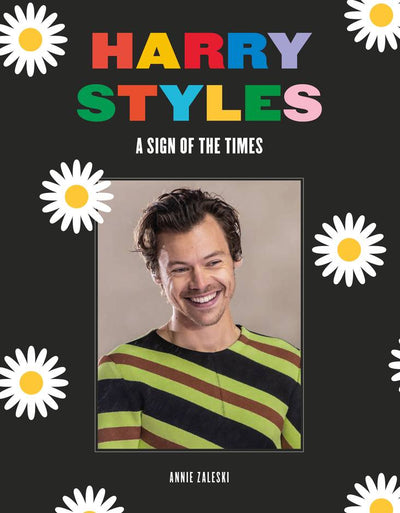 Harry Styles: A Sign of the Times - 9781786751577 - Zaleski, Annie - Affirm - The Little Lost Bookshop