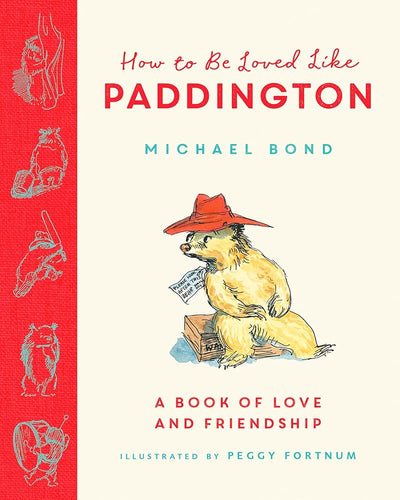 How to be Loved Like Paddington - 9780008547042 - Michael Bond - CB - The Little Lost Bookshop