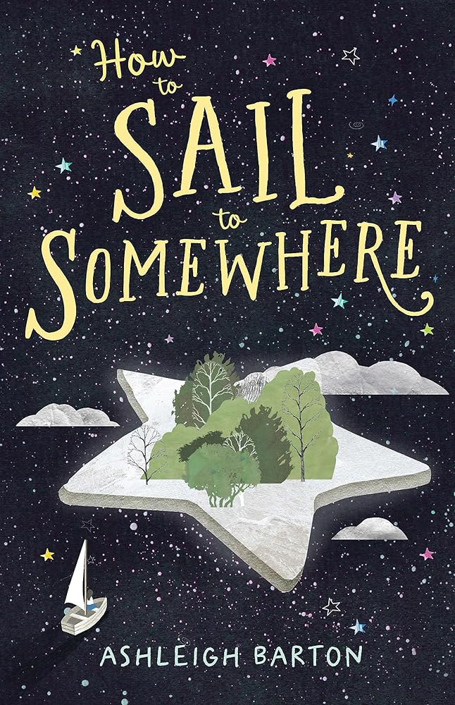 How to Sail to Somewhere - 9780734423627 - Ashleigh Barton - Lothian Children's Books - The Little Lost Bookshop