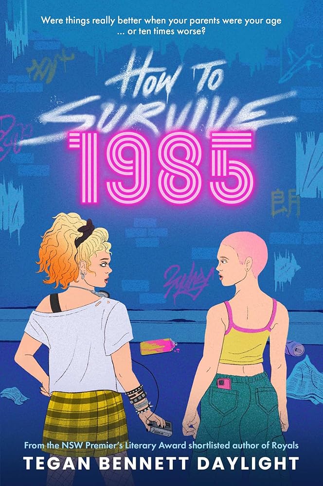 How to Survive 1985 - 9781761429712 - Tegan Bennett Daylight - Simon & Schuster Australia - The Little Lost Bookshop