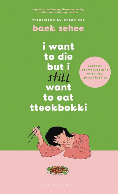 I Want to Die but I Still Want to Eat Tteokbokki - 9781526667908 - Baek Se - hee, Anton Hur - Bloomsbury - The Little Lost Bookshop