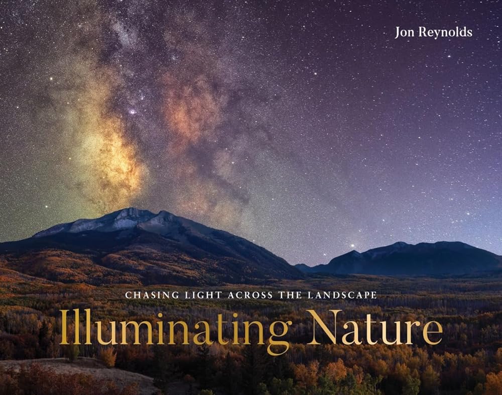 Illuminating Nature: Chasing Light across the Landscape - 9781682689455 - Jon Reynolds - Countryman Press - The Little Lost Bookshop