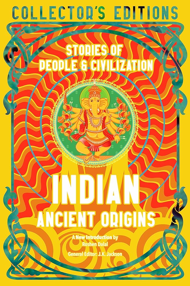 Indian Ancient Origins: Stories Of People & Civilization (Flame Tree Collector's Editions) - 9781804176177 - J.K. Jackson, Roshen Dalal - Flame Tree Collections - The Little Lost Bookshop