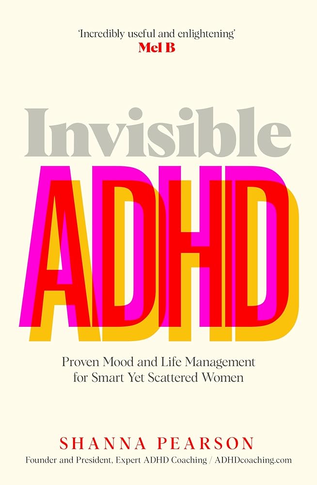 Invisible ADHD: Proven Mood and Life Management for Women with ADHD - 9781035082667 - Shanna Pearson - Bluebird - The Little Lost Bookshop