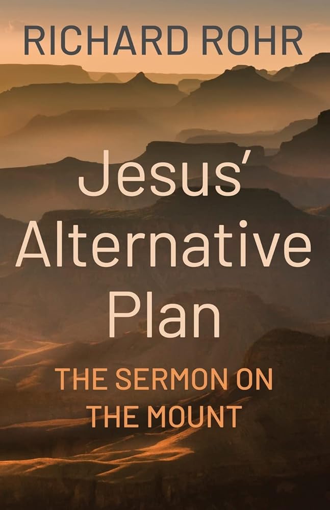 Jesus' Alternative Plan: The Sermon on the Mount - 9781632534163 - Richard Rohr O.F.M. - Franciscan Media - The Little Lost Bookshop