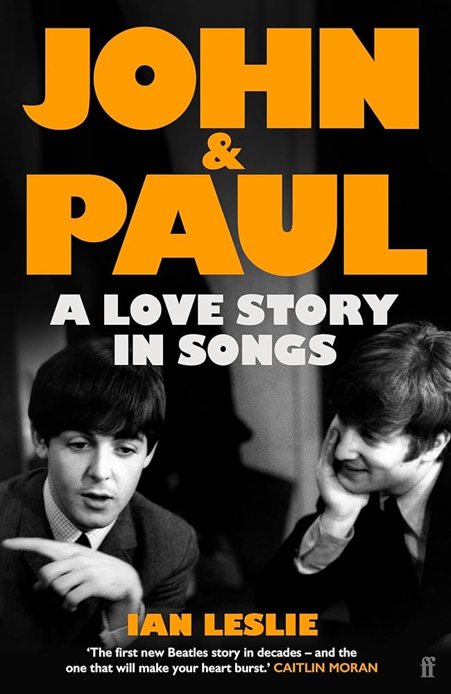 John and Paul: A Love Story in Songs - 9780571376124 - Ian Leslie - Faber - The Little Lost Bookshop