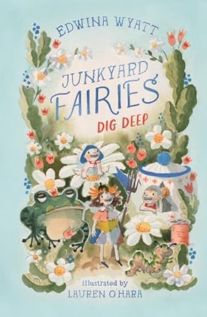 Junkyard Fairies 1: Dig Deep - 9781760657048 - Lauren O'Hara - Walker Books - The Little Lost Bookshop