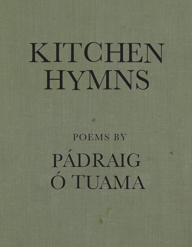 Kitchen Hymns - 9781556597107 - Pádraig Ó Tuama - Copper Canyon Press - The Little Lost Bookshop