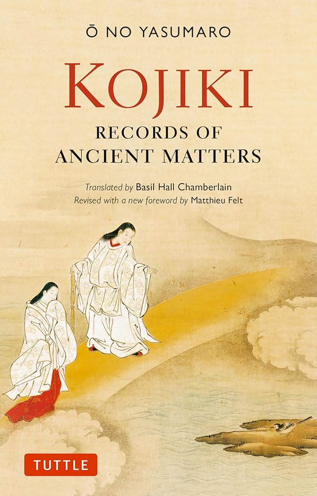Kojiki: Fully Revised Edition: Records of Ancient Matters (Revised and with a New Foreword) (Tuttle Classics) - 9784805318331 - O no Yasumaro, Matthieu Felt, Basil Hall Chamberlain - Tuttle Publishing - The Little Lost Bookshop