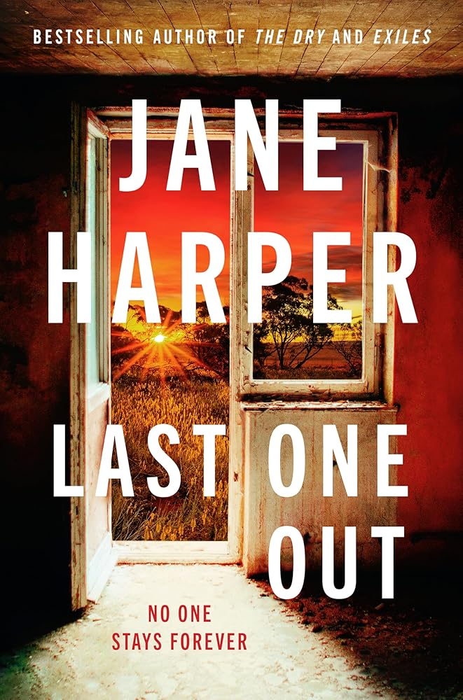 Last One Out: No one stays forever - 9781760783969 - Jane Harper - Macmillan Australia - The Little Lost Bookshop