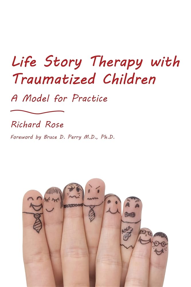 Life Story Therapy With Traumatized Children: A Model for Practice - 9781849052726 - Richard Rose - Jessica Kingsley Pub - The Little Lost Bookshop