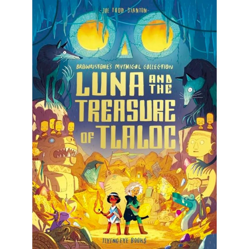 Luna & the Treasure of Tlaloc - 9781838742201 - Joe Todd Stanton - Flying Eye Books - The Little Lost Bookshop