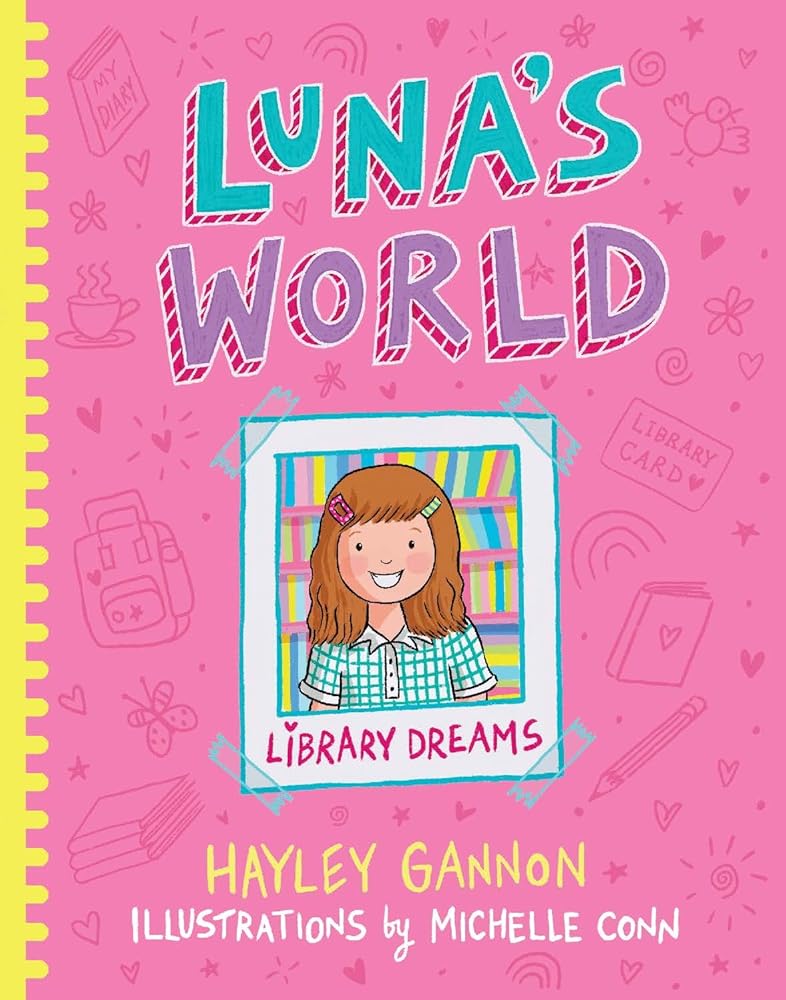 Luna's World #1 Library Dreams - 9781922992765 - Hayley Gannon, Michelle Conn - Affirm Press - The Little Lost Bookshop