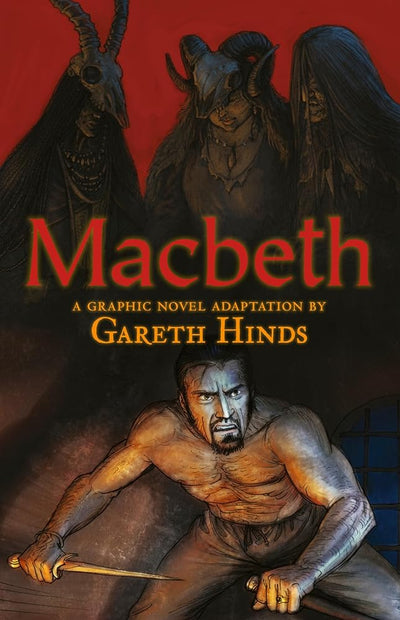 Macbeth: A Graphic Novel (Shakespeare Classics Graphic Novels) - 9780763678029 - Gareth Hinds - Candlewick - The Little Lost Bookshop