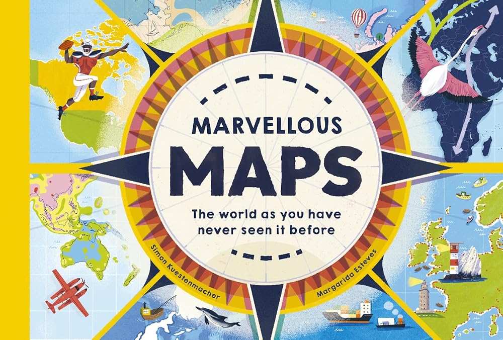Marvellous Maps: Our changing world in 40 amazing maps - 9781803380230 - Simon Kuestenmacher - Welbeck Children's Books - The Little Lost Bookshop