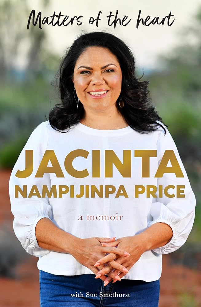 Matters of the Heart: The inspirational and deeply moving memoir from one of Australia's most significant Indigenous voices, for readers of Anh Do, Ash Barty and J.D. Vance - 9781460766767 - Sue Smethurst, Jacinta Nampijinpa Price - HarperCollins AU - The Little Lost Bookshop