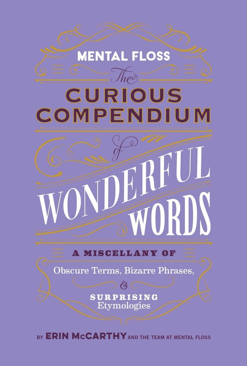 Mental Floss: The Curious Compendium of Wonderful Words - 9798886740196 - Erin McCarthy - Weldon Owen - The Little Lost Bookshop