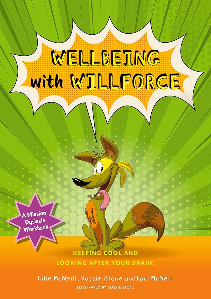 Mission Dyslexia: Wellbeing with Willforce: Keeping Cool and Looking After Your Brain! - 9781839976087 - Julie McNeill, Paul McNeill, Rossie Stone - Jessica Kingsley Publishers - The Little Lost Bookshop
