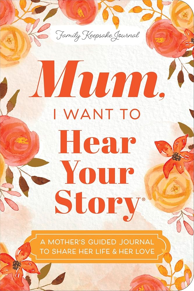 Mum, I Want to Hear Your Story (Expanded Edition): A Mother's Guided Journal To Share Her Life & Her Love (Hear Your Story Books) - 9781464251252 - Jeffrey Mason - Penguin Australia - The Little Lost Bookshop