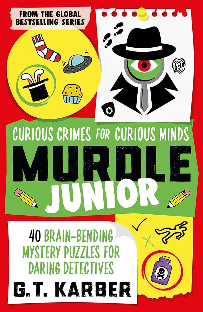 Murdle Junior: Curious Crimes for Curious Minds: 40 Brain - Bending Mystery Puzzles for Daring Detectives - 9781805223757 - G. T. Karber - Souvenir Press - The Little Lost Bookshop