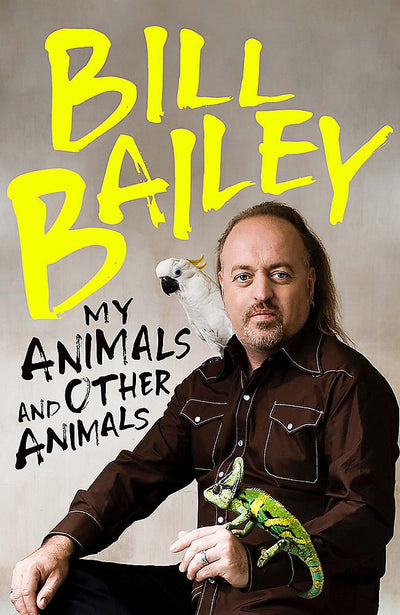 My Animals, and Other Animals - 9781529436150 - Bill Bailey - Quercus Books - The Little Lost Bookshop