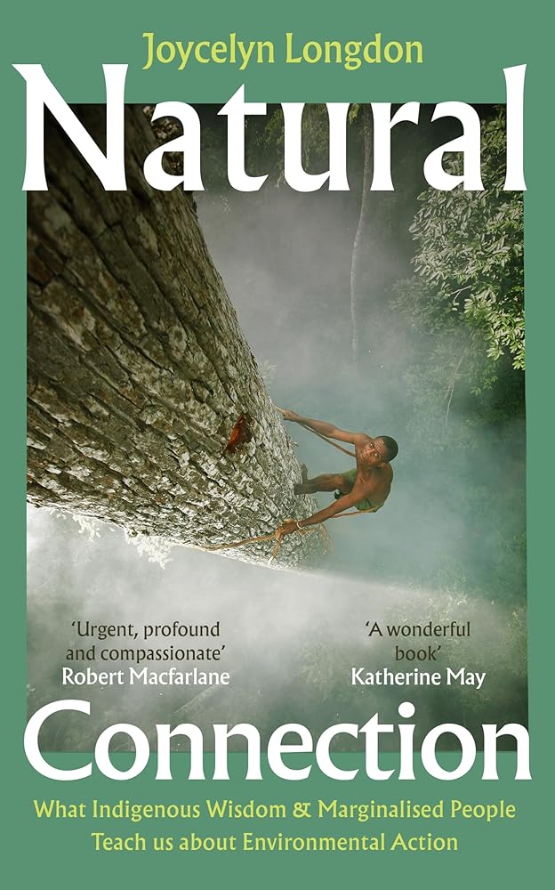 Natural Connection: What indigenous wisdom & marginalised people teach us about environmental action - 9781529902662 - Joycelyn Longdon - Square Peg - The Little Lost Bookshop