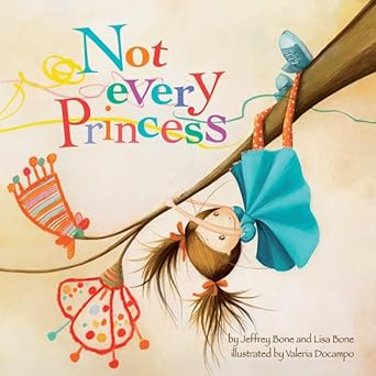 Not Every Princess - 9781433816475 - Jeffrey Bone PsyD, Lisa Bone PsyD, Valeria Docampo - Magination Press - The Little Lost Bookshop