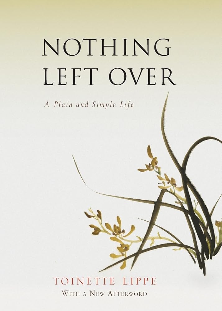 Nothing Left Over: A Plain and Simple Life - 9781939681447 - Toinette Lippe - Monkfish Book Publishing - The Little Lost Bookshop