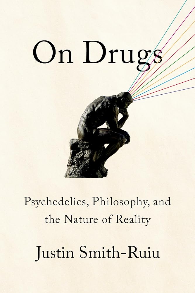 On Drugs: Psychedelics, Philosophy, and the Nature of Reality - 9781324094975 - Justin Smith - Ruiu - Liveright - The Little Lost Bookshop