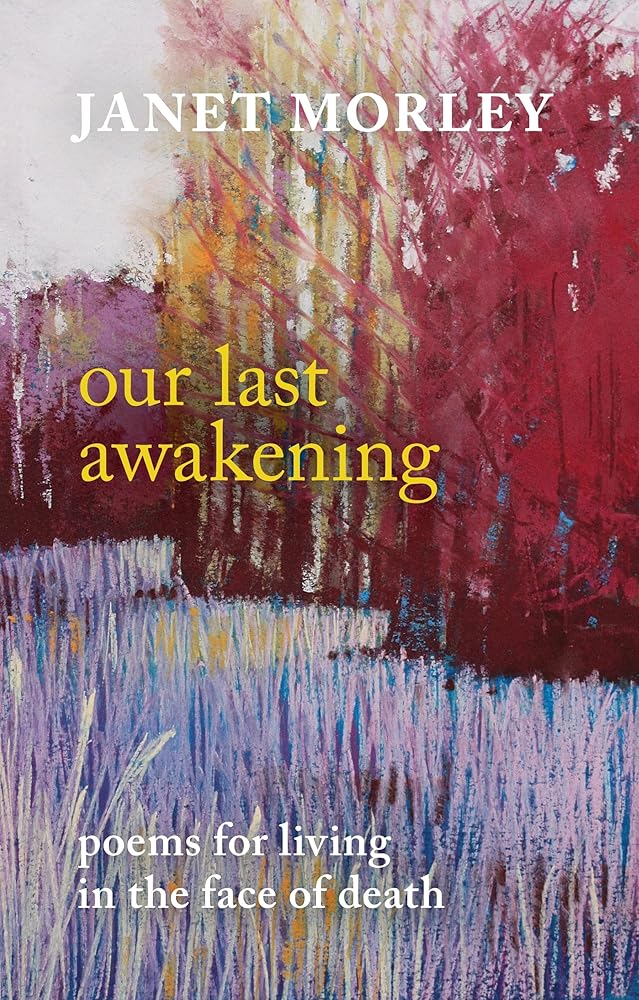 Our Last Awakening: Poems For Living In The Face Of Death - 9780281073542 - Janet Morley - SPCK Publishing - The Little Lost Bookshop