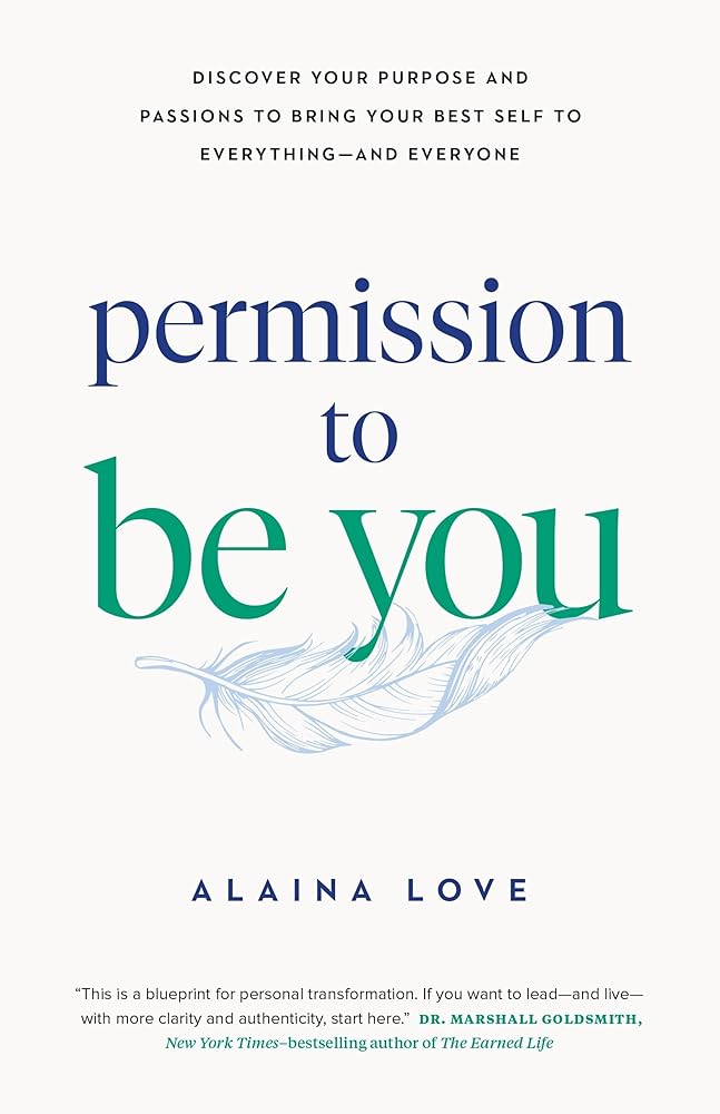 Permission to Be You: Discover Your Purpose and Passions to Bring Your Best Self to Everything―and Everyone - 9781774586198 - Alaina Love - Page Two - The Little Lost Bookshop