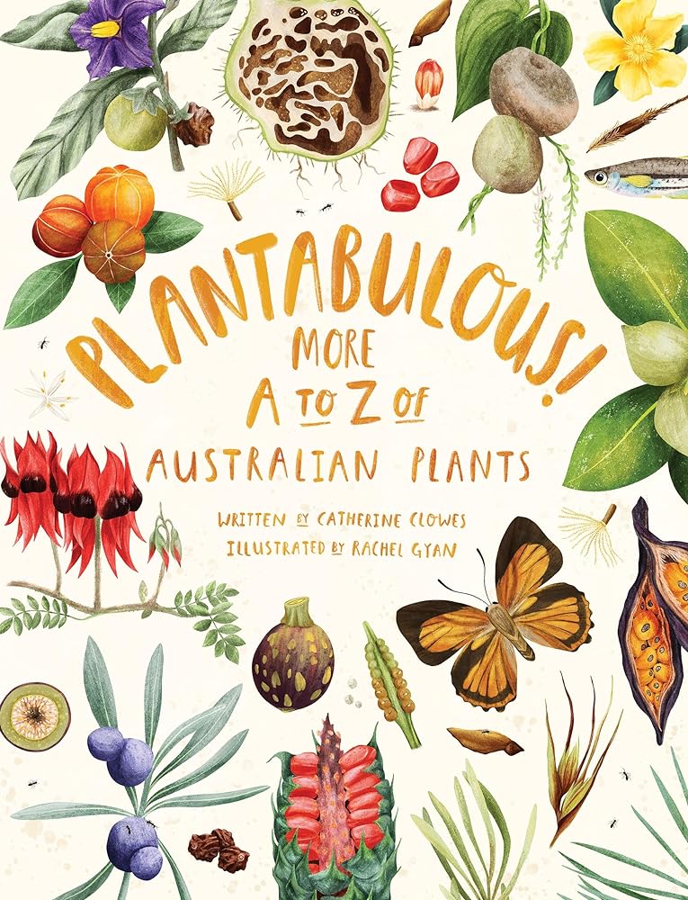 Plantabulous!: More A to Z of Australian Plants - 9781486317202 - Catherine Clowes, Rachel Gyan - CSIRO Publishing - The Little Lost Bookshop