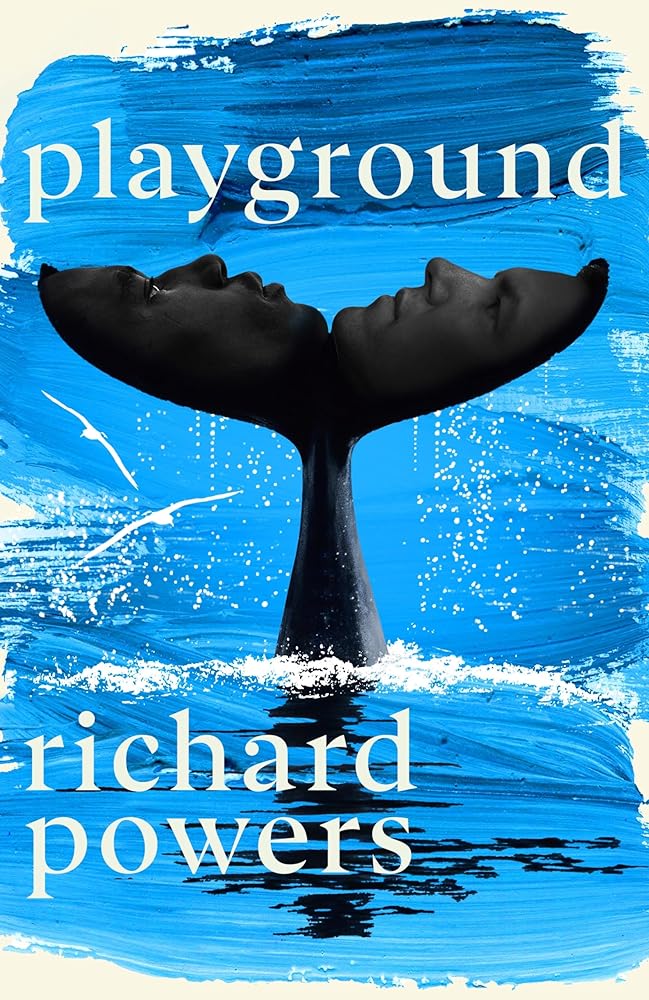 Playground: The brand new novel from the bestselling author of The Overstory - 9781529154320 - Richard Powers - Hutchinson Heinemann - The Little Lost Bookshop