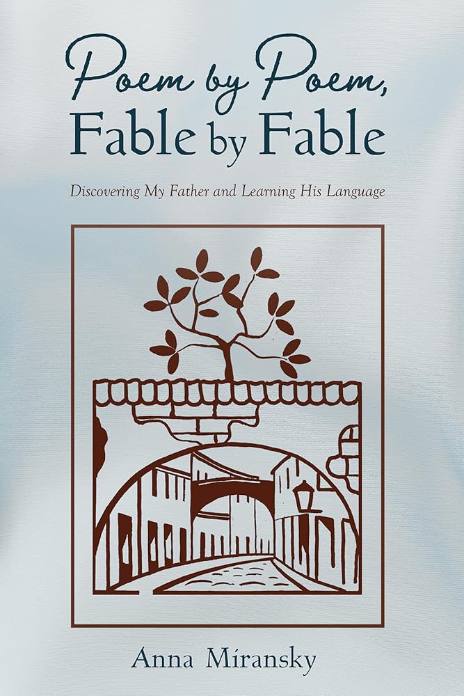 Poem by Poem, Fable by Fable: Discovering My Father and Learning His Language - 9798385218233 - Anna Miransky - Wipf & Stock Publishers - The Little Lost Bookshop