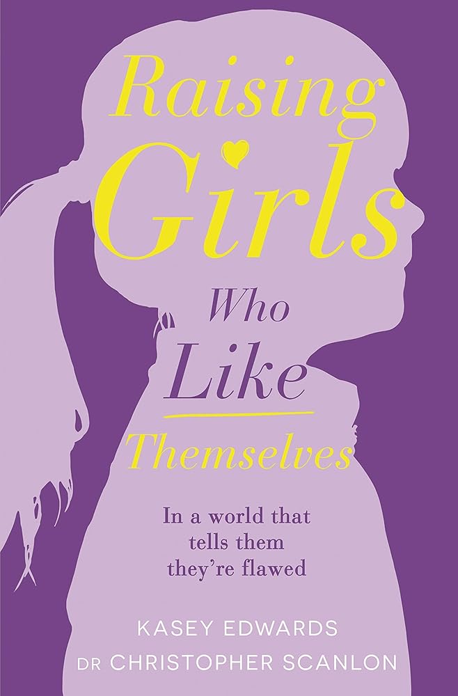 Raising Girls Who Like Themselves - 9781760894368 - Kasey Edwards - Penguin - The Little Lost Bookshop