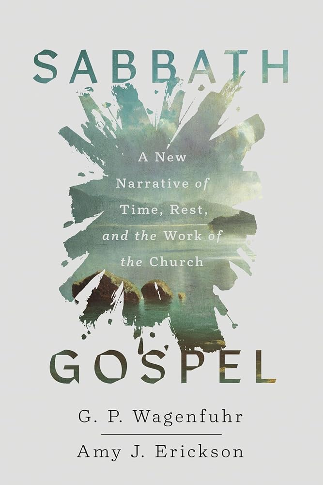 Sabbath Gospel: A New Narrative of Time, Rest, and the Work of the Church - 9781514009543 - G. P. Wagenfuhr, Amy J. Erickson - IVP Academic - The Little Lost Bookshop