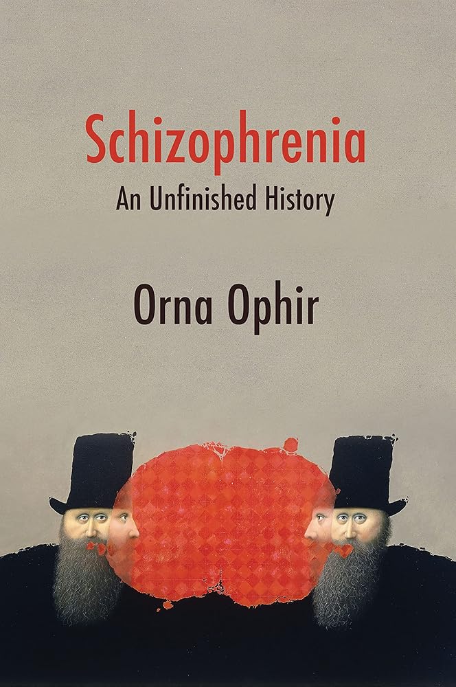 Schizophrenia: An Unfinished History (History of Health and Illness) - 9781509570126 - Orna Ophir - Polity - The Little Lost Bookshop