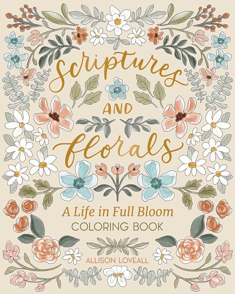 Scriptures and Florals: Life In Full Bloom: Coloring Book - 9798881602352 - Allison Loveall - Amen Editions - The Little Lost Bookshop