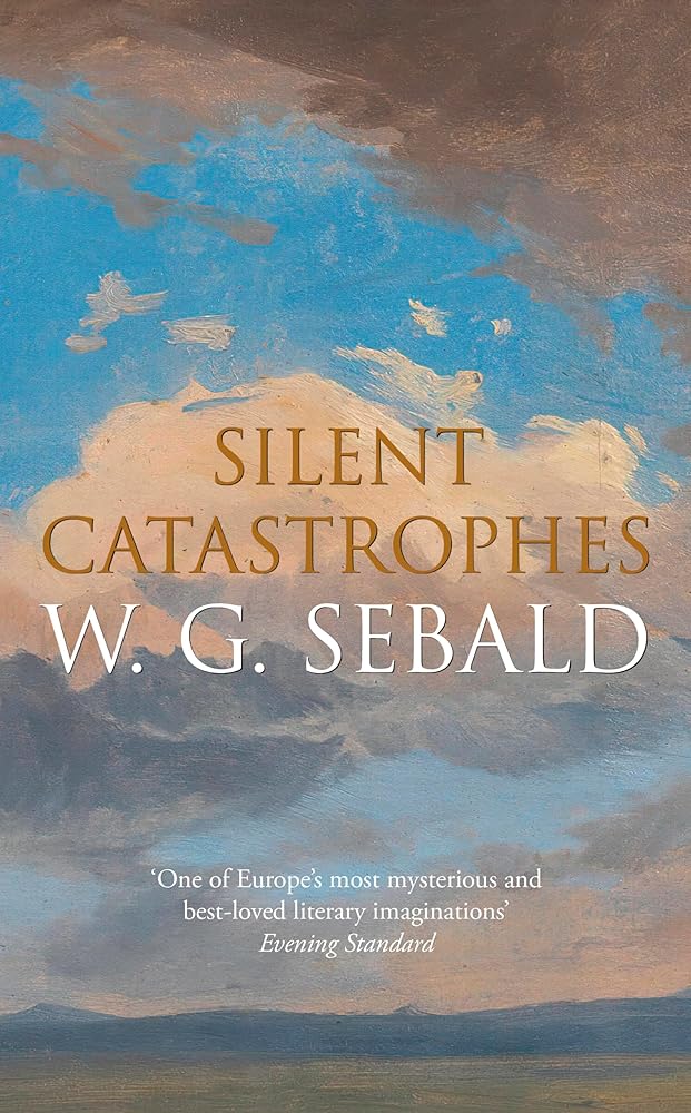 Silent Catastrophes: Essays on Literature, 1972 - 1989 - 9780241144190 - W.G. Sebald, Jo Catling - Hamish Hamilton - The Little Lost Bookshop