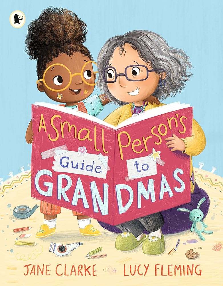Small Person's Guide to Grandmas - 9781529513936 - Jane Clarke - Walker Books Ltd - The Little Lost Bookshop