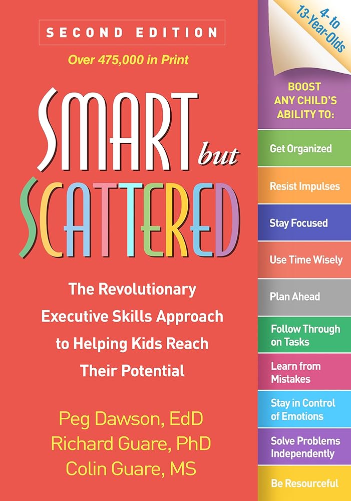 Smart but Scattered: The Revolutionary Executive Skills Approach to Helping Kids Reach Their Potential - 9781462554591 - Peg Dawson, Richard Guare, Colin Guare - The Guilford Press - The Little Lost Bookshop