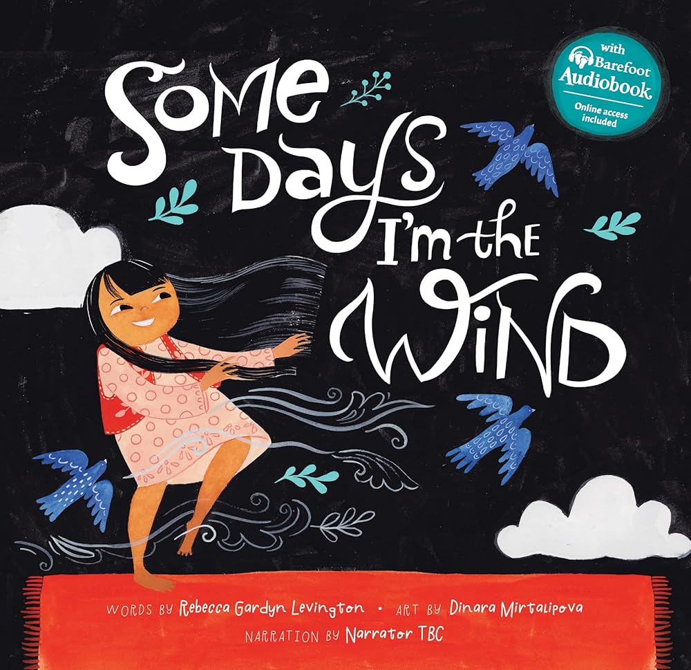 Some Days I'm the Wind - 9798888596623 - Rebecca Gardyn Levington, Dinara Mirtalipova, Teresa Gallagher - Barefoot Books - The Little Lost Bookshop