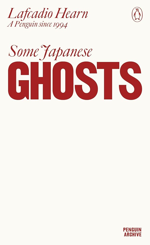 Some Japanese Ghosts - 9780241746875 - Lafcadio Hearn - Penguin Classics - The Little Lost Bookshop