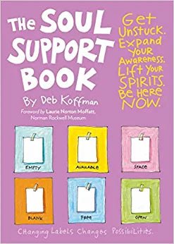 Soul Support Book, 2nd Edition: Get Unstuck, Expand Your Awareness, Lift Your Spirits, and Be Here Now - 9781635866018 - Deb Koffman - Peribo - The Little Lost Bookshop