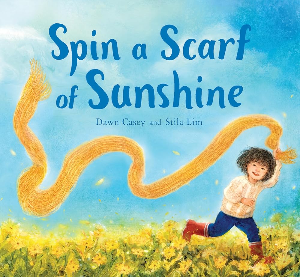 Spin a Scarf of Sunshine - 9781782506584 - Dawn Casey, Stila Lim - Floris Books - The Little Lost Bookshop