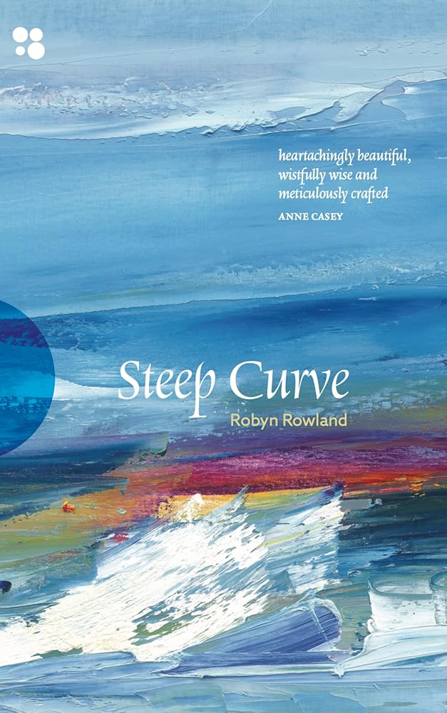 Steep Curve: Poems - 9781923248038 - Robyn Rowland - 5 Islands Press - The Little Lost Bookshop
