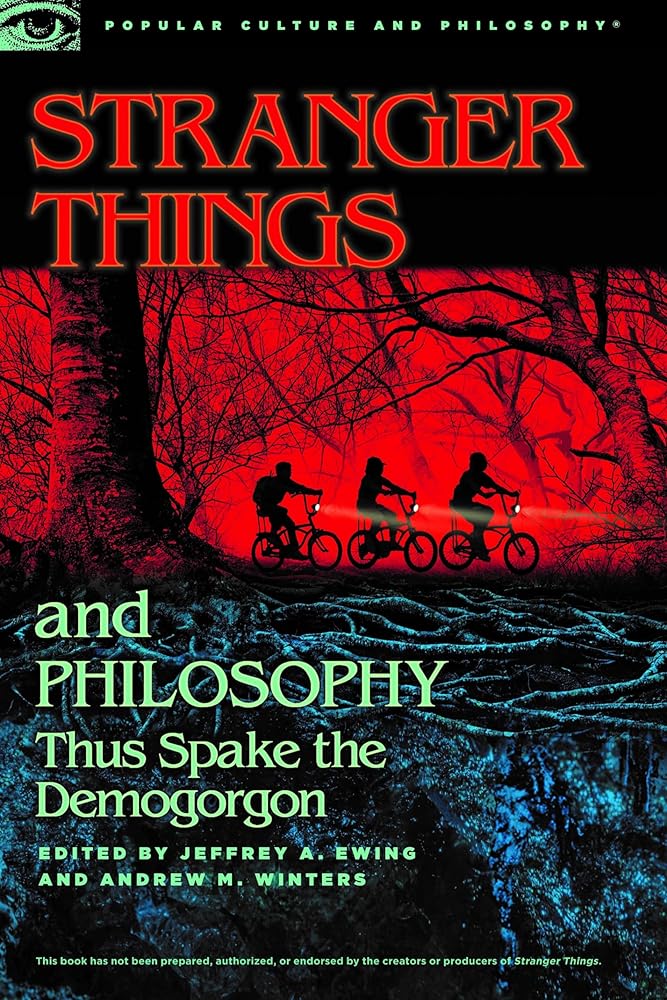 Stranger Things and Philosophy: Thus Spake the Demogorgon: 126 - 9780812694703 - Jeffrey A. Ewing, Andrew M. Winters - Open Court - The Little Lost Bookshop