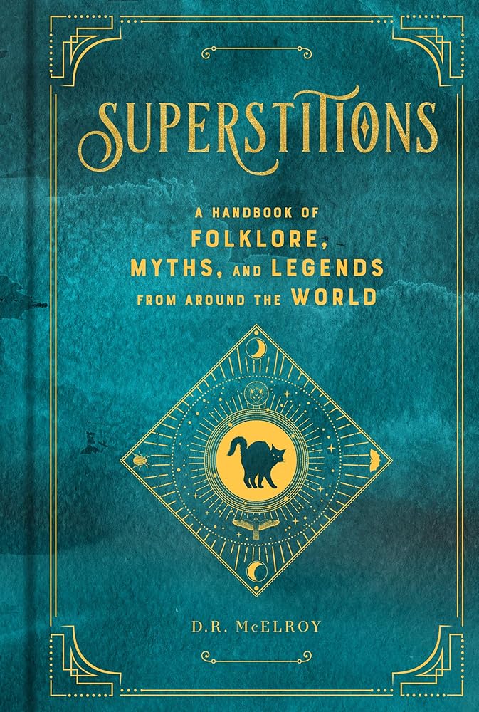 Superstitions: A Handbook of Folklore, Myths, and Legends from around the World (Volume 5) (Mystical Handbook, 5) - 9781577151913 - D.R. McElroy - Wellfleet Press - The Little Lost Bookshop