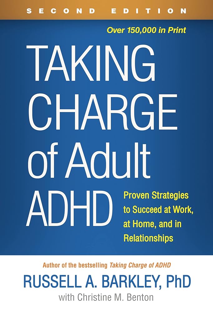 Taking Charge of Adult ADHD: Proven Strategies to Succeed at Work, at Home, and in Relationships - 9781462546855 - Russell A. Barkley, Christine M. Benton - The Guilford Press - The Little Lost Bookshop